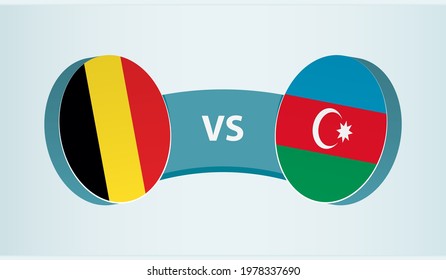 Belgium versus Azerbaijan, team sports competition concept. Round flag of countries.