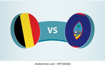 Belgium versus Guam, team sports competition concept. Round flag of countries.