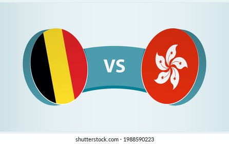 Belgium versus Hong Kong, team sports competition concept. Round flag of countries.
