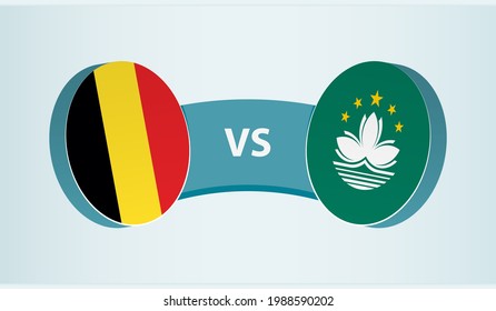 Belgium versus Macau, team sports competition concept. Round flag of countries.