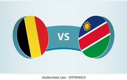 Belgium versus Namibia, team sports competition concept. Round flag of countries.