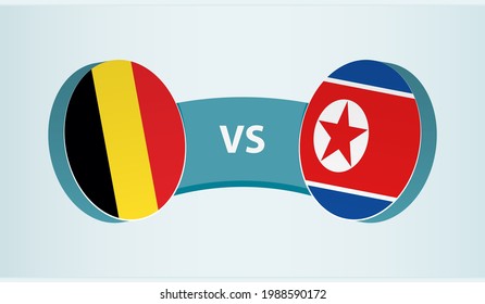 Belgium versus North Korea, team sports competition concept. Round flag of countries.