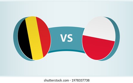 Belgium versus Poland, team sports competition concept. Round flag of countries.