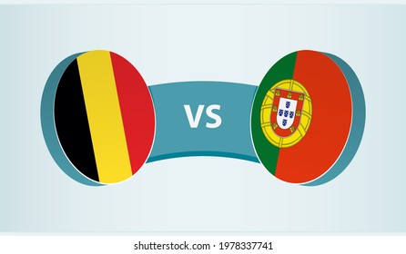 Belgium versus Portugal, team sports competition concept. Round flag of countries.