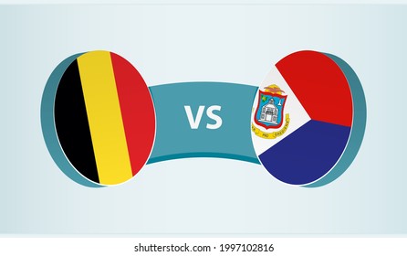 Belgium versus Sint Maarten, team sports competition concept. Round flag of countries.