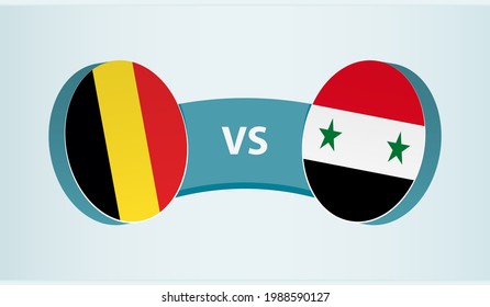 Belgium versus Syria, team sports competition concept. Round flag of countries.