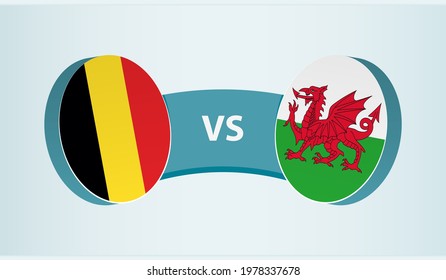 Belgium versus Wales, team sports competition concept. Round flag of countries.