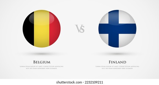 Belgium vs Finland country flags template. The concept for game, competition, relations, friendship, cooperation, versus.