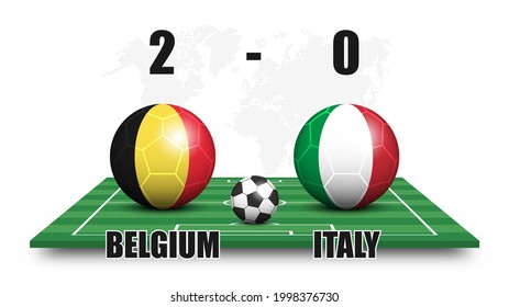 Belgium vs Italy . Soccer ball with national flag pattern on perspective football field . Dotted world map background . Football match result and scoreboard . Sport cup tournament . 3D vector design .