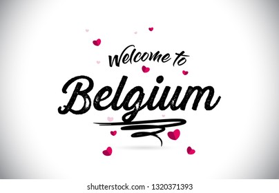 Belgium Welcome To Word Text with Handwritten Font and Pink Heart Shape Design Vector Illustration.