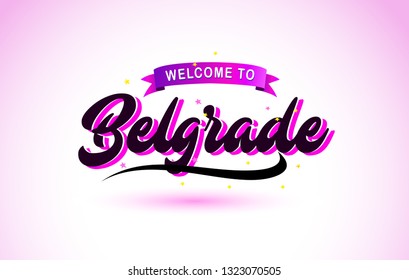 Belgrade Welcome to Creative Text Handwritten Font with Purple Pink Colors Design Vector Illustration.