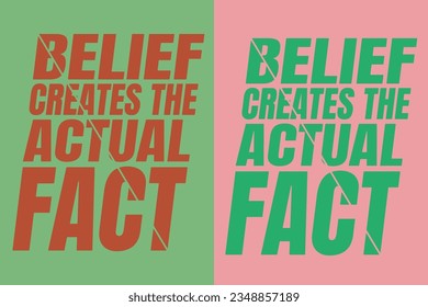 Belief creates the actual fact, Motivational Shirt, inspirational gift, EPS, cuts Motivational sayings for circuit
