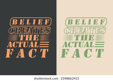 Belief creates the actual fact , Motivational Shirt, inspirational gift, EPS, cuts Motivational sayings for circuit