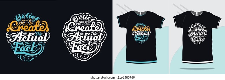 Belief creates the actual fact quote calligraphy art T-shirt design premium vector