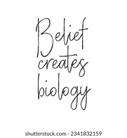 belief creates biology text on white background.