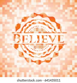 Believe abstract orange mosaic emblem with background