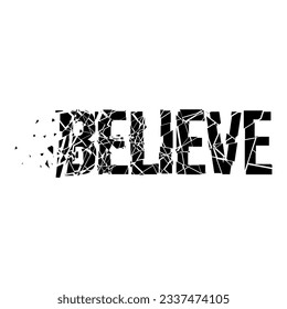 believe abstract typography, Graphic design print t-shirts fashion, illustration, vector, posters, cards, stickers, mug