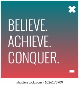 Believe Achieve Conquer Motivational Minimalist Poster Quote Design