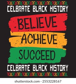 Believe Achieve Succeed Black History Month Stolze afrikanische USA