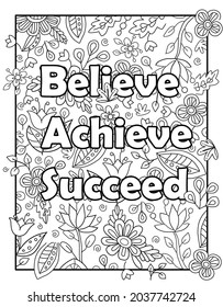 Believe Achieve Succeed. Cute hand drawn coloring pages for kids and adults. Motivational quotes, text. Beautiful drawings for girls with patterns, details. Coloring book with flowers and plants