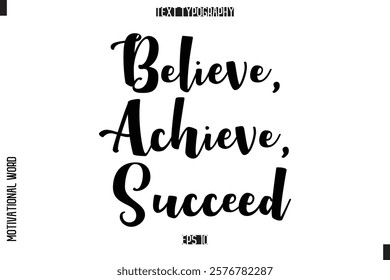 Believe, Achieve, Succeed Inspirational Saying Cursive Modern Calligraphy Text For Prints