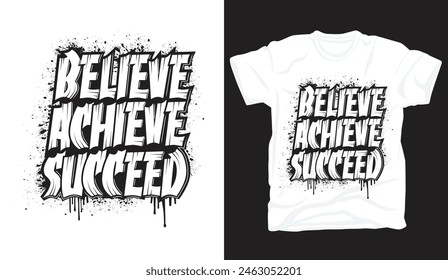 Believe achieve succeed typography t-shirt design, t-shirt vector design, t-shirt design template, motivational typography t-shirt