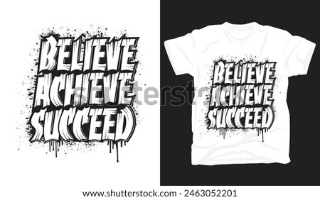 Believe achieve succeed typography t-shirt design, t-shirt vector design, t-shirt design template, motivational typography t-shirt