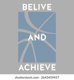 Believe and achieve vector Typography T Shirt