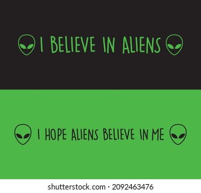 I believe in aliens slogan