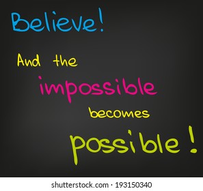 Believe, all the impossible