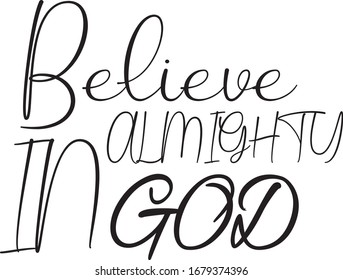 Believe in almighty god message in typography