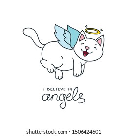 
I believe in angels. Illustration of a funny cat with angel wings. Vector 8 EPS.