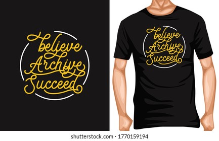  believe archive suceed lettering typography quotes.lettering typography quotes . inspiration and motivational typography quotes for t-shirt and poster design illustration - vector
