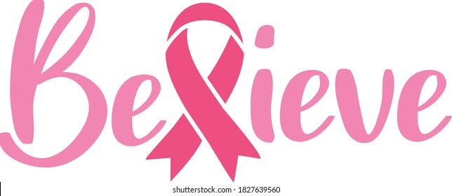 Believe with awareness ribbon | Breast Cancer Awareness Quote