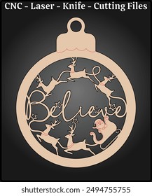 Believe Bauble Christmas Laser Cutting Files - Christmas Bauble Laser Cut Design - Wooden Christmas Bauble CNC Laser Cut Pattern 