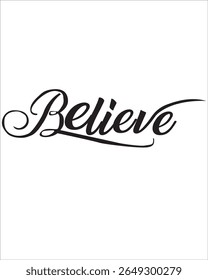 Believe is a bold and uplifting typography design that symbolizes self-confidence, hope, and inner strength.