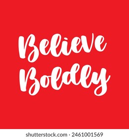believe boldly text on red background.