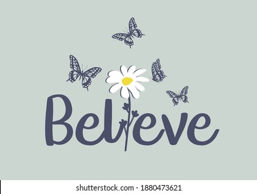 believe butterfly  for fashion graphics, t shirt prints, posters etc
stationery,mug,t shirt,phone case  fashion style trend spring summer print optimist positive inspiration motivation 