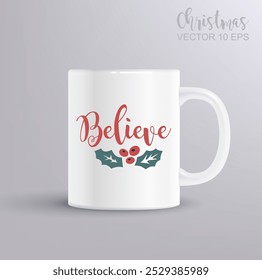 Believe - Calligraphy phrase for Christmas. Hand drawn lettering Christmas concept with mug mockup