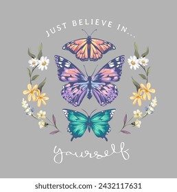 believe calligraphy slogan with colorful butterflies and flower wreath hand drawn vector illustration