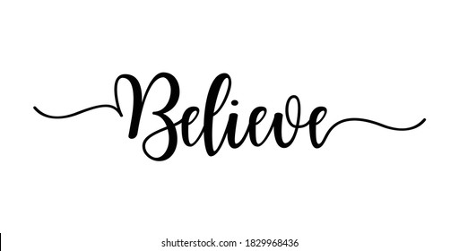 Believe Calligraphy Text With Swashes Vector, White Background