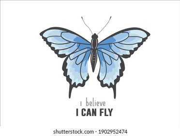 ı believe ı can fly blue butterfly positive quote flower design margarita 
mariposa
stationery,mug,t shirt,phone case fashion slogan  style spring summer sticker fashion design