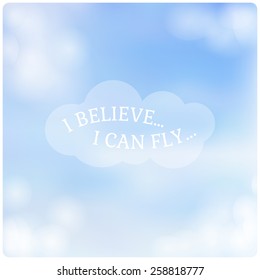 I believe I can Fly lettering on abstract blurry background. Vector illustration