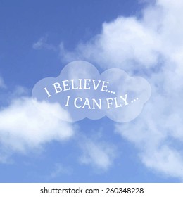 I believe I can Fly lettering on abstract blurry sky background. Vector illustration