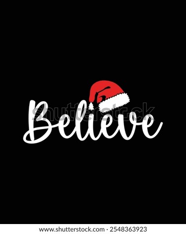 Believe Christmas Cap Vector Typography Festival Decoration T-shirt Design Template