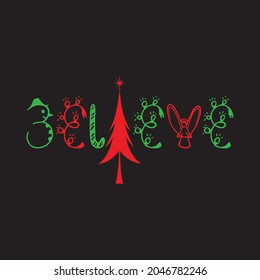 Believe - Christmas T-shirt Design, Vector Files.