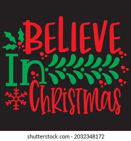 Believe in christmas t-shirt design, you can download vector file.