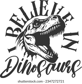 I Believe In Dinosaurs - Dinosaur Design
