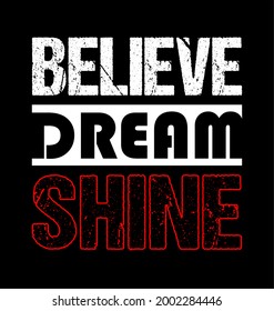 believe dream shine design vector typography for print t shirt