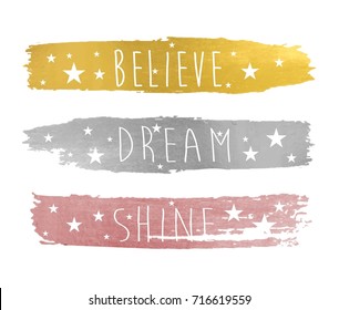 Believe Dream Shine Slogan And Brush Paint Vector For Girl T-shirt Print Design.